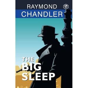 The Big Sleep -- Raymond Chandler